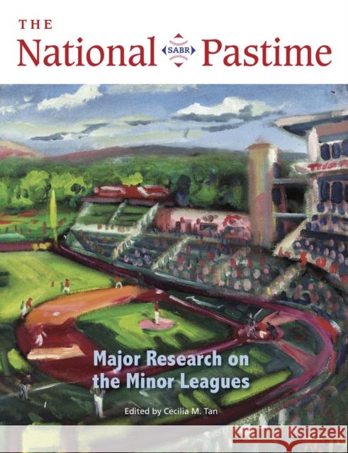 The National Pastime, 2022: Major Research about the Minor Leagues Society for American Baseball Research ( 9781970159769