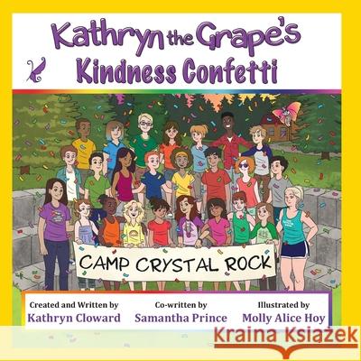 Kathryn the Grape's Kindness Confetti Molly Alice Hoy Samantha Prince Kathryn Cloward 9781970163049 Kandon Unlimited, Inc.