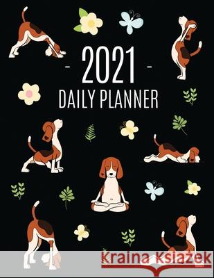 Dog Yoga Planner 2021: Large Funny Animal Agenda Meditation Puppy Yoga Organizer: January - December (12 Months) For Work, Appointments, Coll Kiernan, Charice 9781970177213 Semsoli