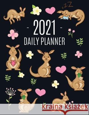 Kangaroo Daily Planner 2021: Cute Animal Calendar Scheduler for Girls Pretty & Large Weekly Agenda with Australian Outback Animal, Pink Hearts + Bu Press, Feel Good 9781970177282 Semsoli