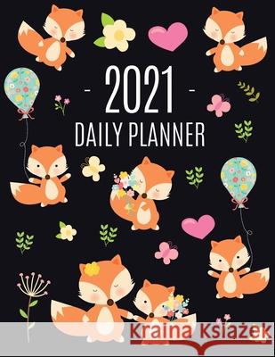 Red Fox Planner 2021: Funny Animal Planner Calendar Organizer Artistic January - December 2021 Agenda Scheduler Cute Large Black 12 Months P Press, Feel Good 9781970177299 Semsoli