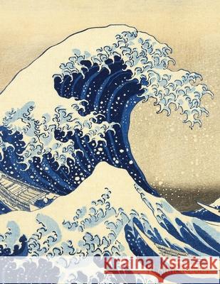The Great Wave Planner 2021: Katsushika Hokusai Painting Artistic Year Agenda: for Daily Meetings, Weekly Appointments, School, Office, or Work Thi Notebooks, Shy Panda 9781970177329 Semsoli