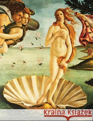 Birth of Venus Daily Planner 2021: Sandro Botticelli Artsy Year Agenda: January - December 12 Months Artistic Italian Renaissance Painting Pretty Dail Shy Panda Notebooks 9781970177336 Semsoli