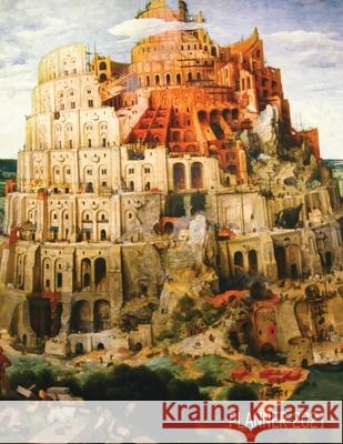 Tower of Babel Planner 2021: Pieter Bruegel the Elder Artistic Daily Scheduler with January - December Year Calendar (12 Months Calendar) Beautiful Notebooks, Shy Panda 9781970177350 Semsoli