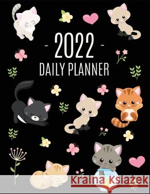 Cats Daily Planner 2022: Make 2022 a Meowy Year! Cute Kitten Year Organizer: January-December (12 Months) Happy Oak Tree Press 9781970177589 Semsoli