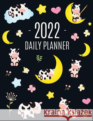Cow Planner 2022: Cute 2022 Daily Organizer: January-December (12 Months) Pretty Farm Animal Scheduler With Calves, Moon & Hearts Happy Oak Tree Press 9781970177664 Semsoli