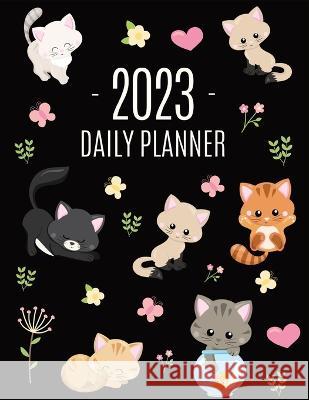 Cats Daily Planner 2023: Make 2023 a Meowy Year! Cute Kitten Year Organizer: January-December (12 Months) Happy Oak Tree Press 9781970177749 Semsoli