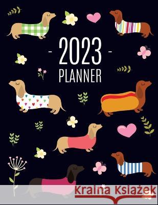 Dachshund Planner 2023: Funny Dog Monthly Agenda January-December Organizer (12 Months) Cute Puppy Scheduler with Flowers & Pretty Pink Hearts Happy Oak Tree Press 9781970177787 Semsoli
