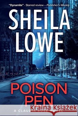Poison Pen: A Claudia Rose Novel Sheila Lowe 9781970181005 Write Choice Ink