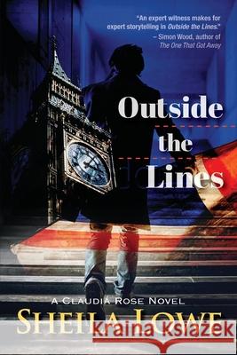 Outside the Lines: A Claudia Rose Novel Sheila Lowe 9781970181111 Write Choice Ink