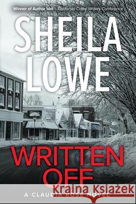 Written Off: A Claudia Rose Novel Sheila Lowe 9781970181135