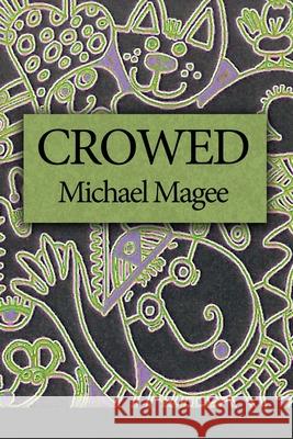Crowed Michael Magee Lana Hechtman Ayers 9781970256031