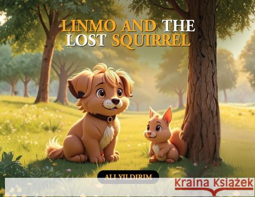 Linmo and the Lost Squirrel Ali Yildirim 9781970277210