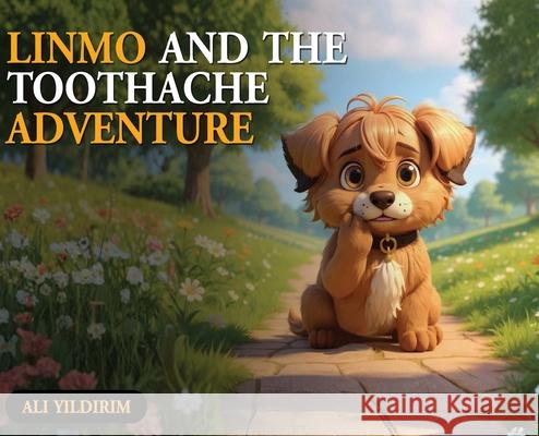 Linmo and the Toothache Adventure Ali Yildirim 9781970277326