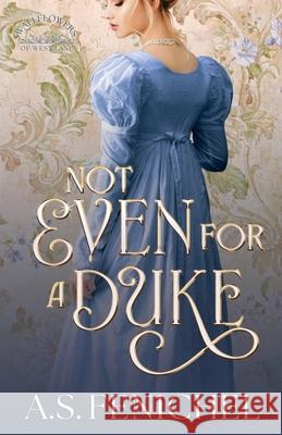 Not Even For A Duke A. S. Fenichel 9781970278033 Andrea Mansue (A.S. Fenichel)