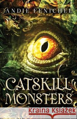 Catskill Monsters Andie Fenichel 9781970278040 Andrea Mansue (A.S. Fenichel)