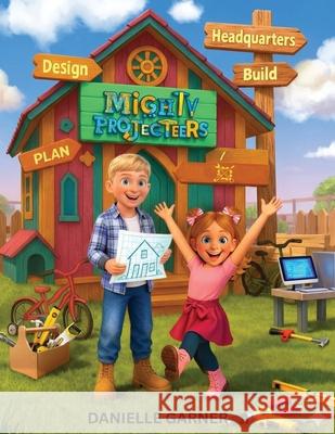 Mighty Projecteers Danielle M. Garner 9781970288575 Self Publisher