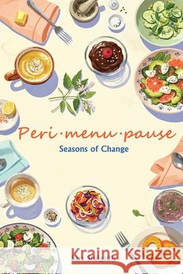 Peri -menu -pause: Seasons of Change Sara Stulgaitis 9781970288988 Self Publisher