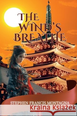 The Wind's Breathe Stephen F. Montagna 9781970301021