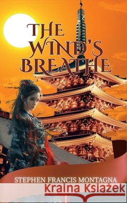 The Wind's Breathe Stephen F. Montagna 9781970301038