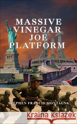 Massive Vinegar Joe Platform Stephen F. Montagna 9781970301137