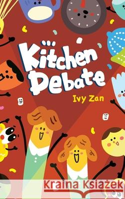 Kitchen Debate Ivy Zan 9781970316087 Little Particle Press