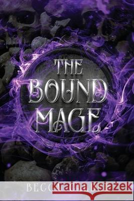 The Bound Mage Becca Calder 9781970355031 Last Line Press