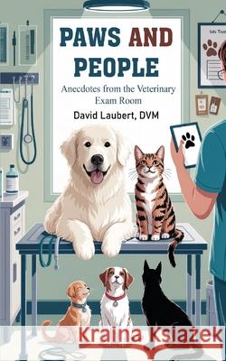 Paws and People David Laubert 9781970379334 Bookmarketeers.com