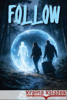 Follow Rusty Moore 9781970379440 Bookmarketeers.com