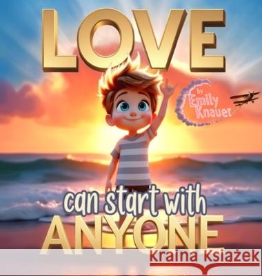 Love Can Start With Anyone Knauer 9781970386035 Nxwave Publishing