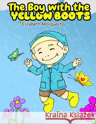 The Boy with the Yellow Boots Elizabeth Morquecho 9781970396072 Crossroads Publishing, LLC
