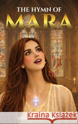 The Hymn of Mara Gregory T 9781970399202