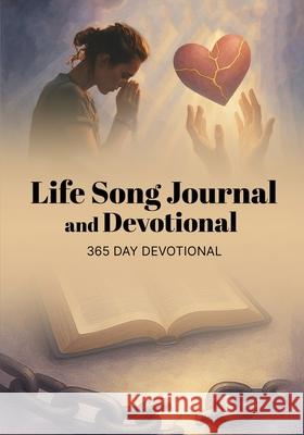 Life Song Journal and Devotional: 365 Day Devotional Gary Rawlinson 9781970440225 Gary Rawlinson