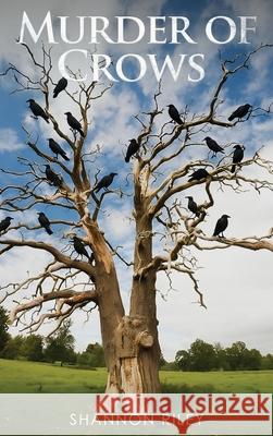 Murder of Crows Shannon Riley 9781970440874 Shannon Riley