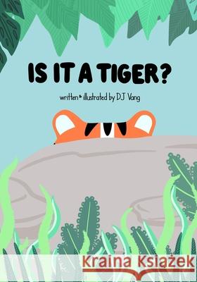 Is It a Tiger? Dj Vang 9781970453010