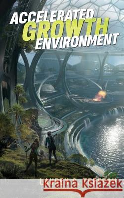 Accelerated Growth Environment Lauren C. Teffeau 9781970458022
