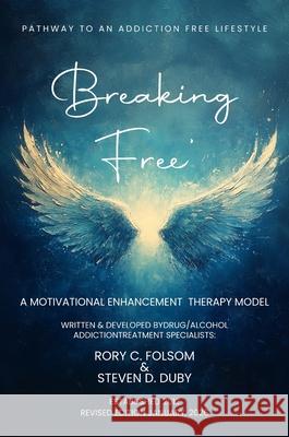Breaking Free: A Motivational Enhancement Therapy Model Rory C. Folsom Steve 9781970463330