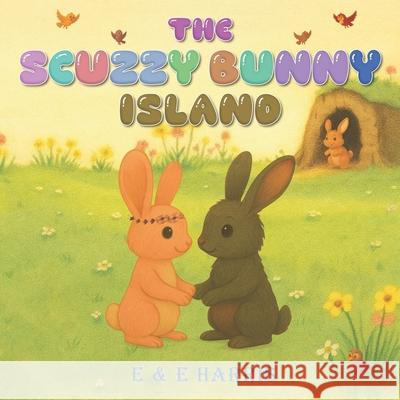 The Scuzzy Bunny Island Eva Lyn Juggan Bridge Publisher E. E. Harris 9781970487039 Bridge Publisher