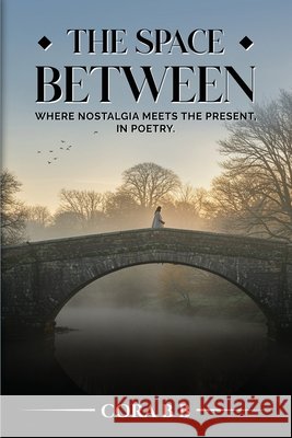 The Space Between Cora B 9781970543018