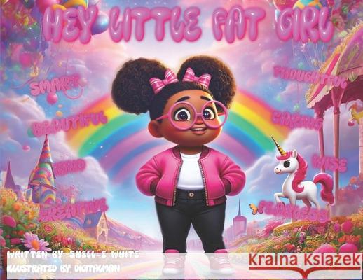 Hey Little Fat Girl Shell-E White 9781970548037 Dyd Publications