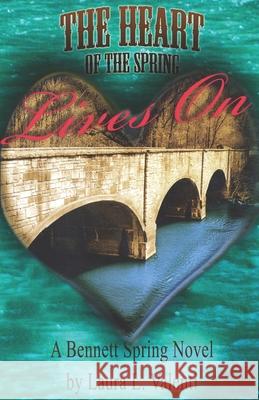 The Heart of the Spring Lives On Laura L. Valenti 9781970560114 Indie Pub Press