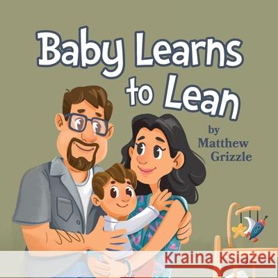 Baby Learns to Lean Matthew Grizzle 9781970582000 Illumify Media