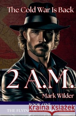 2 A.M. Mark Wilder Roxana Coumans 9781970587005 Wilder Creek Publishing