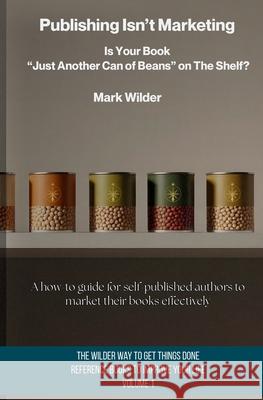 Publishing Isn't Marketing: Is Your Book 