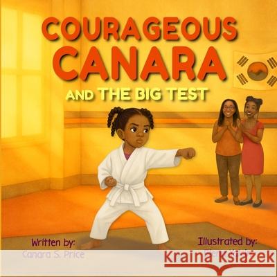 Courageous Canara and The Big Test Elena Yalcin Canara S. Price 9781970622034 Crossline Creative, LLC