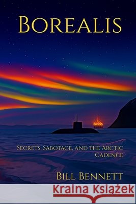 Borealis Bill Bennett 9781970628166