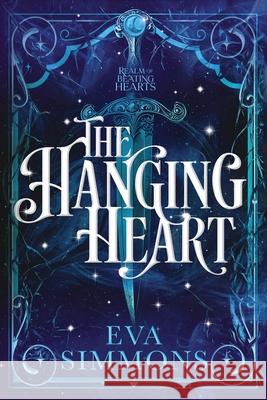 The Hanging Heart Eva Simmons 9781970633221 Eva Simmons