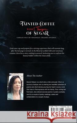 Tainted Coffee With 3 Teaspoons Of Sugar: Curdled Milk Or Venomous Creamer Optional Darcel Ranay Gibson 9781970686029 Books Central