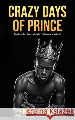 Crazy Days of Prince Emeka Prince 9781970705812 Emeka Prince