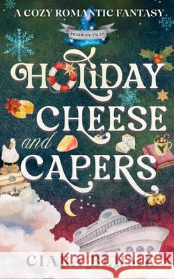 Holiday Cheese and Capers Ciara Blume 9781970708011 Ciaran Blumenfeld